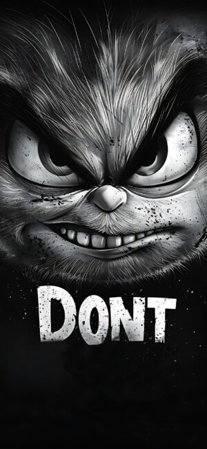 Intense cartoon character with sharp eyes and bared teeth, "DON'T" text in bold | Black & White | 4K Wallpaper for Mobile