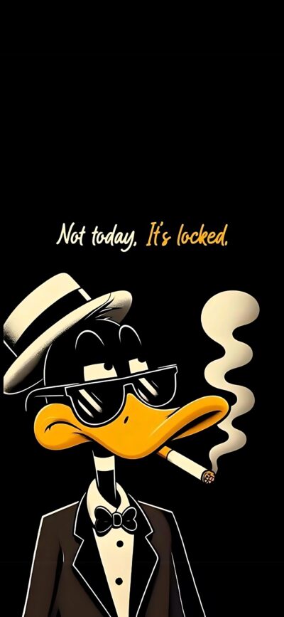 Cartoon duck wearing sunglasses, tuxedo, and hat, smoking cigar with text "Not today. It's locked" | 4K Wallpaper for Mobile