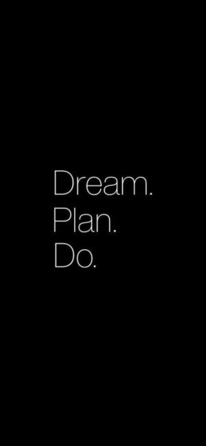 Inspirational quote 'Dream. Plan. Do.' in minimalist typography on black | 4K Wallpaper for Mobile