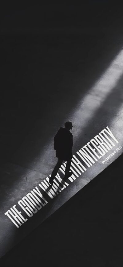 Grayscale wallpaper with a person in a light beam, shadow cast, "The good walk with integrity," Proverbs 20:7 for Mobile | 4K Wallpaper