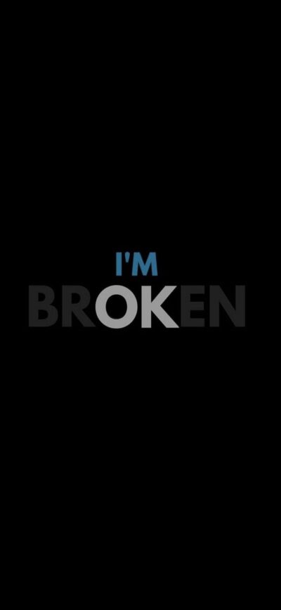 Text "I'm Broken" on black background with "I'm" in blue, "BROKEN" in grey | 4K Wallpaper for Mobile